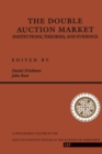 The Double Auction Market : Institutions, Theories, And Evidence - Book