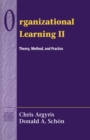 Organizational Learning II : Theory, Method, and Practice - Book