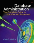 Database Administration : Practices and Procedures - Book