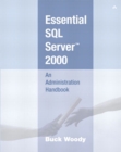 Essential SQL Server 2000 : An Administration Handbook - Book