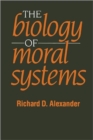 The Biology of Moral Systems - Book