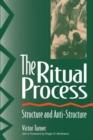 The Ritual Process : Structure and Anti-Structure - Book