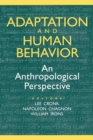Adaptation and Human Behavior : An Anthropological Perspective - Book