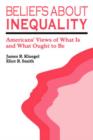 Beliefs about Inequality : Americans' Views of What is and What Ought to be - Book