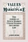 Values in the Marketplace : The American Stock Market under Federal Securities Law - Book