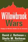 The Willowbrook Wars : Bringing the Mentally Disabled into the Community - Book