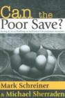 Can the Poor Save? : Saving and Asset Building in Individual Development Accounts - Book