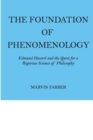 The Foundation of Phenomenology : Edmund Husserl and the Quest for a Rigorous Science of Philosophy - Book