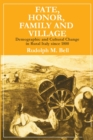 Fate, Honor, Family and Village : Demographic and Cultural Change in Rural Italy Since 1800 - Book