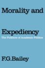 Morality and Expediency : The Folklore of Academic Politics - Book
