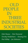 Old People in Three Industrial Societies - Book