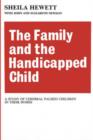 The Family and the Handicapped Child : A Study of Cerebral Palsied Children in Their Homes - Book