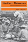 Northern Plainsmen : Adaptive Strategy and Agrarian Life - Book