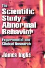 The Scientific Study of Abnormal Behavior : Experimental and Clinical Research - Book