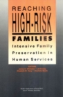 Reaching High-Risk Families : Intensive Family Preservation in Human Services - Modern Applications of Social Work - Book