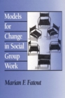 Models for Change in Social Group Work - Book