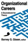 Organizational Careers : A Sourcebook for Theory - Book