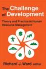 The Challenge of Development : Theory and Practice in Human Resource Management - Book