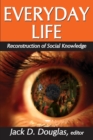 Everyday Life : Reconstruction of Social Knowledge - Book