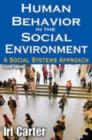 Human Behavior in the Social Environment : A Social Systems Approach - Book