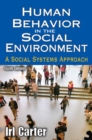 Human Behavior in the Social Environment : A Social Systems Approach - Book