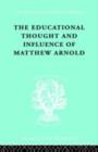 The Educational Thought and Influence of Matthew Arnold - W.F. Connell