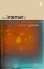 The Internet : A Philosophical Inquiry - Gordon Graham