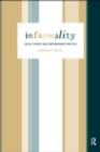 Informality : Social Theory and Contemporary Practice - Barbara Misztal