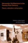 Vernacular Architecture in the 21st Century : Theory, Education and Practice - eBook