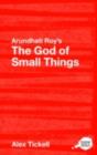 Arundhati Roy's The God of Small Things : A Routledge Guide - Alex Tickell