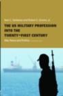 The US Military Profession into the 21st Century : War, Peace and Politics - eBook