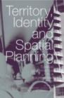 Territory, Identity and Spatial Planning : Spatial Governance in a Fragmented Nation - eBook