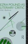 Ezra Pound as Literary Critic - eBook