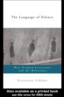 The Language of Silence : West German Literature and the Holocaust - Ernestine Schlant