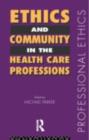 Ethics and Community in the Health Care Professions - eBook