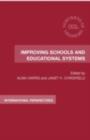 Improving Schools and Educational Systems : International Perspectives - eBook
