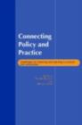 Connecting Policy and Practice : Challenges for Teaching and Learning in Schools and Universities - eBook