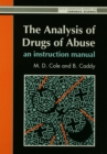The Analysis Of Drugs Of Abuse: An Instruction Manual : An Instruction Manual - eBook
