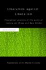 Liberalism against Liberalism : Theoretical Analysis of the Works of Ludwig von Mises and Gary Becker - eBook