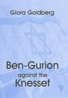 Ben-Gurion Against the Knesset - Giora Goldberg