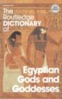 The Routledge Dictionary of Egyptian Gods and Goddesses - George Hart