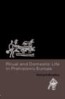Ritual and Domestic Life in Prehistoric Europe - Richard Bradley