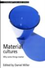 Material Cultures : Why Some Things Matter - University College London. Daniel Miller Professor of Anthropology