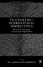 Teleworking : New International Perspectives From Telecommuting to the Virtual Organisation - Paul J. Jackson