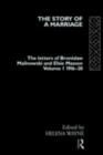 The Story of a Marriage : The letters of Bronislaw Malinowski and Elsie Masson. Vol I 1916-20 - eBook