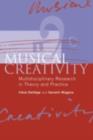 Musical Creativity : Multidisciplinary Research in Theory and Practice - Irene Deliege