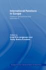 International Relations in Europe : Traditions, Perspectives and Destinations - Knud Erik Jorgensen