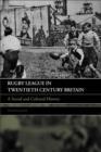 Rugby League in Twentieth Century Britain : A Social and Cultural History - Tony Collins