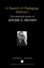 In Search of Pedagogy Volume I : The Selected Works of Jerome Bruner, 1957-1978 - Jerome S. Bruner