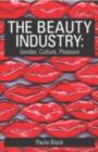 The Beauty Industry : Gender, Culture, Pleasure - eBook